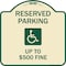 Signmission Reserved Parking Up to $500 Fine Handicapped Heavy-Gauge Aluminum Sign, 18" x 18", TG-1818-23002 A-DES-TG-1818-23002 - alternate 1